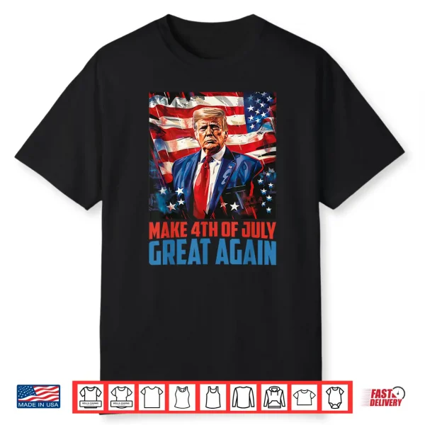 Trump 2024 Make 4Th Of July Great Again Independence Day Shirt