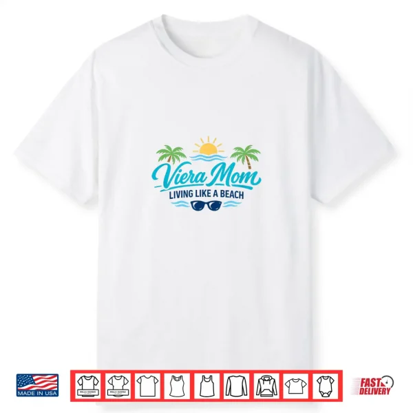 Viera Mom Living Like A Beach Shirt