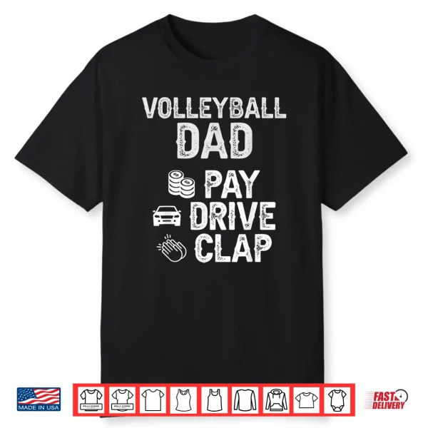 Volleyball Dad Pay Drive Clap Dad Of A Volleyball Player Dad Shirt