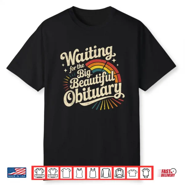 Waiting For The Big Beautiful Obituary Professional Shirt