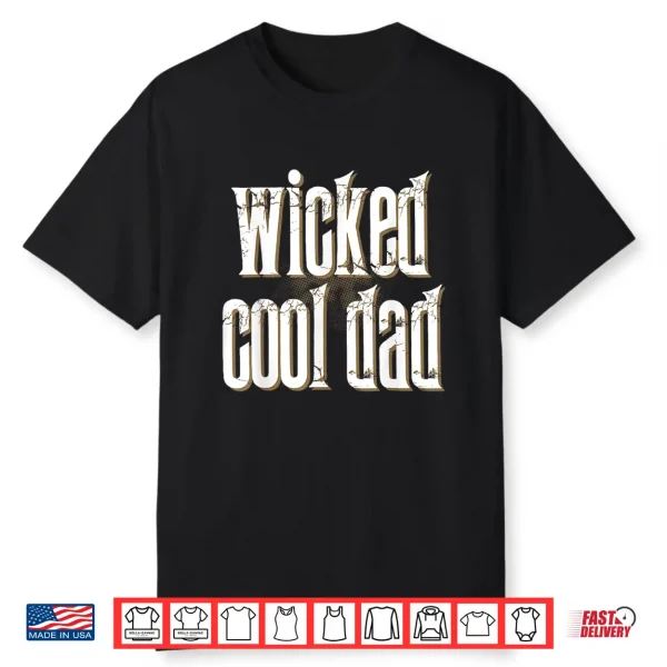 Wicked Cool Dad Funny Shirt