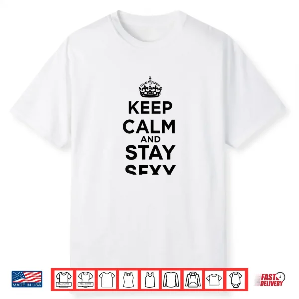 Womens Keep Calm And Stay Sexy Shirt