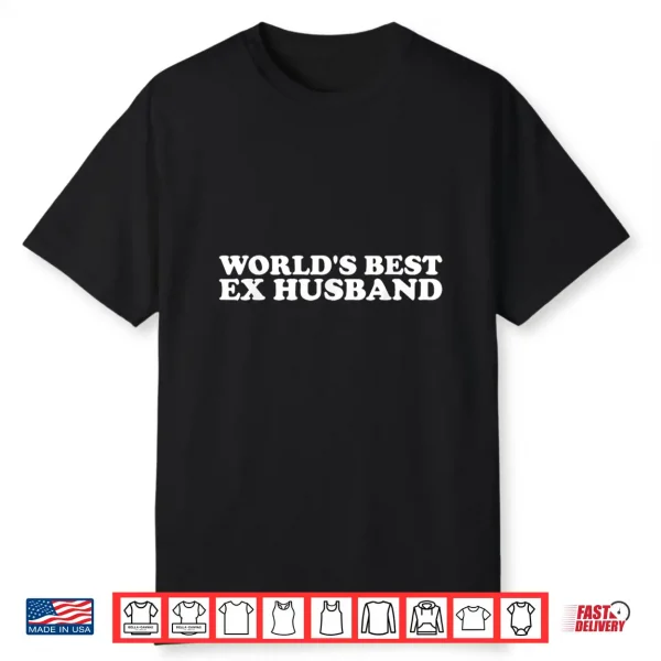 World’S Best Ex Husband Funny Men Hot Husband Shirt