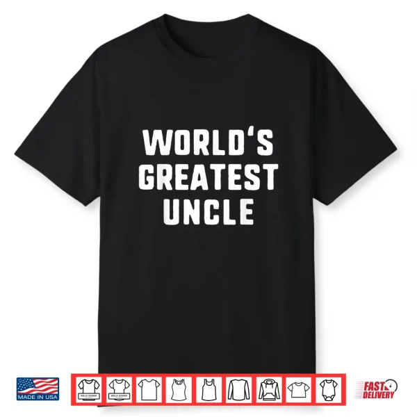 World’S Greatest Uncle Funny Gift Father’S Day Christmas Shirt
