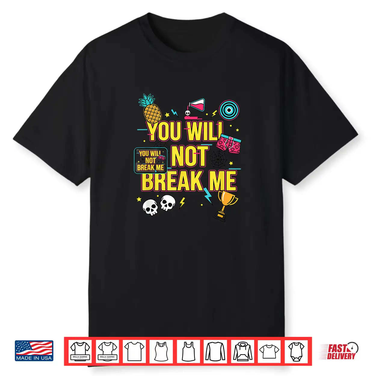 You Will Not Break Me Motivational Teen Graphic Shirt You Will Not Break Me Motivational Teen Graphic Shirt