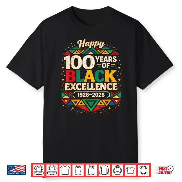 100 Years Of Black Excellence Africa Black History Month Shirt
