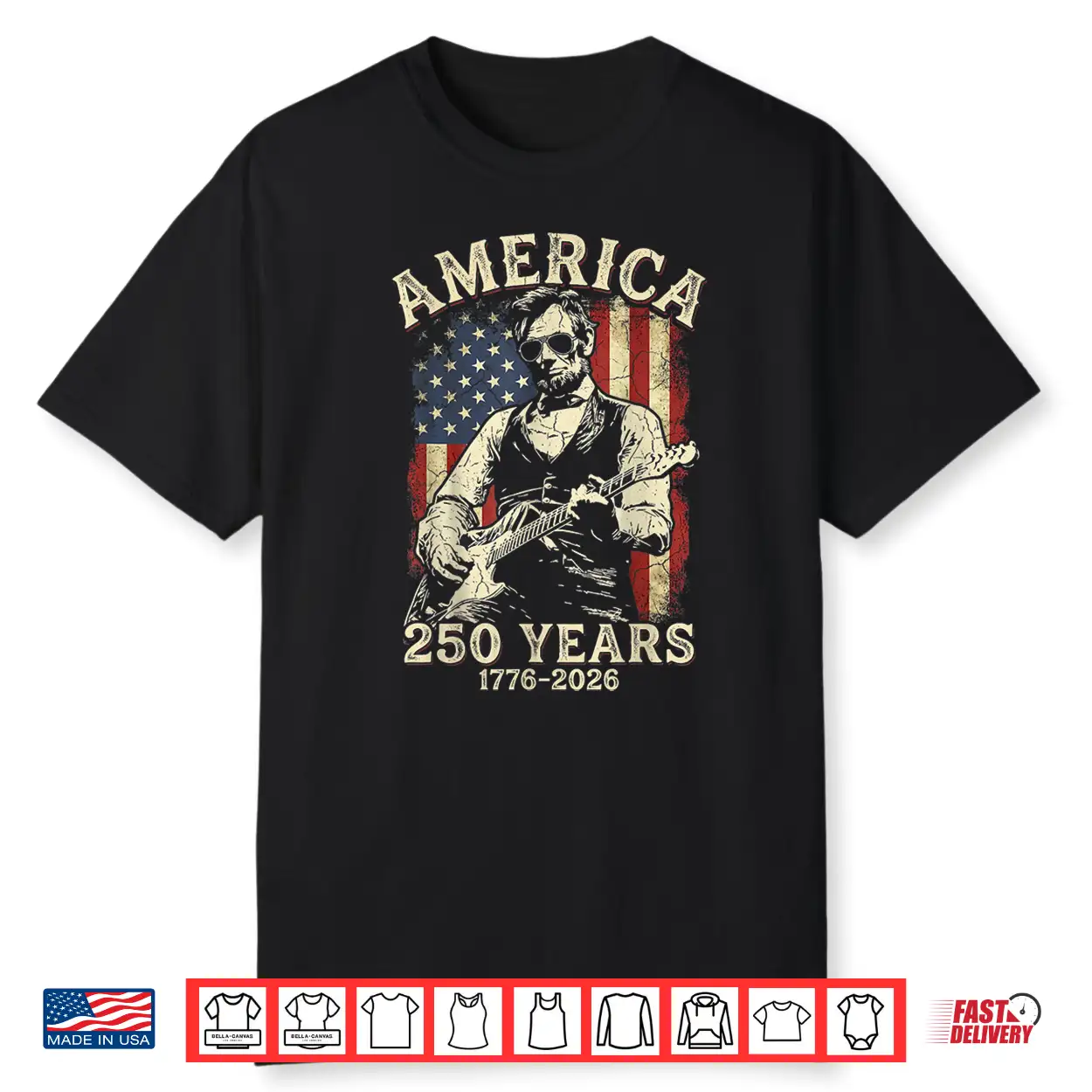 250 Years America Abraham Lincoln Abe Lincoln Playing Guitar Shirt 250 Years America Abraham Lincoln Abe Lincoln Playing Guitar Shirt