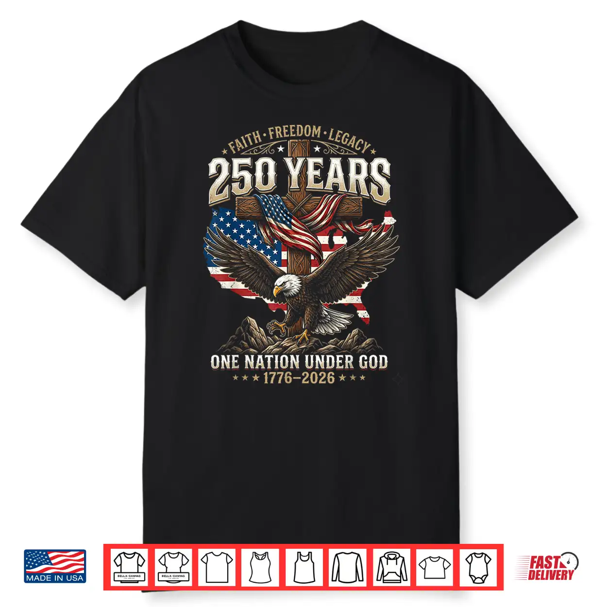 250 Years Faith Freedom Legacy Eagle 250Th Anniversary Usa Shirt 250 Years Faith Freedom Legacy Eagle 250Th Anniversary Usa Shirt
