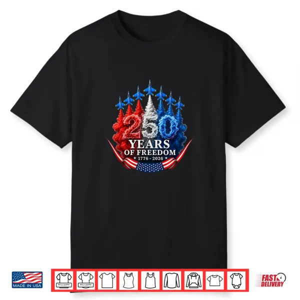250 Years Of Freedom 1776 2026 Patriotic Air Show Jet Design Shirt