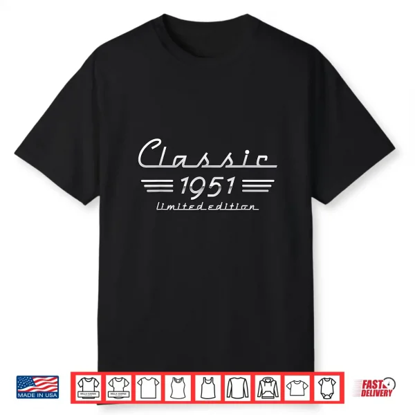70 Year Old Gift Classic 1951 Limited Edition 70Th Birthday Shirt