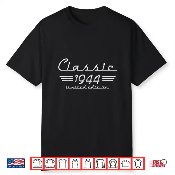 79 Year Old Gift Classic 1944 Limited Edition 79Th Birthday Shirt