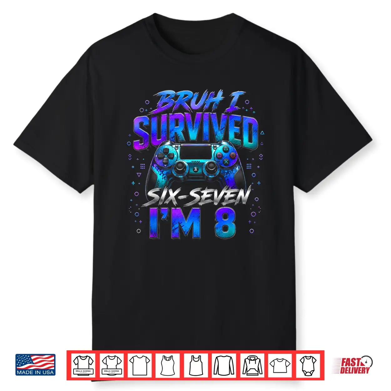 8Th Birthday Boy Gaming I Survived Six Seven I’M 8 Years Old Shirt 8Th Birthday Boy Gaming I Survived Six Seven I’M 8 Years Old Shirt