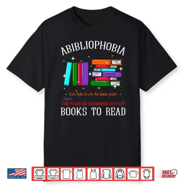 Abibliophobia Bibliophilia Fear Read Bibliophile Bookworm Shirt