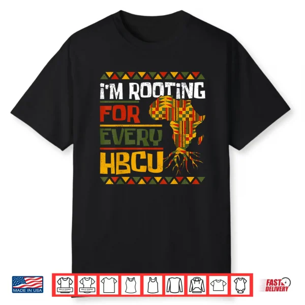African Historical Black College I’M Rooting For Every Hbcu Shirt