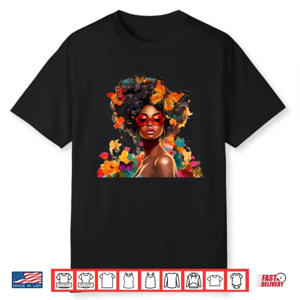 Afro Women Flowers Butterfly Latina African American Melanin Shirt