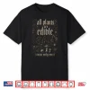 All Plants Are Edible Some Only Once Shirt