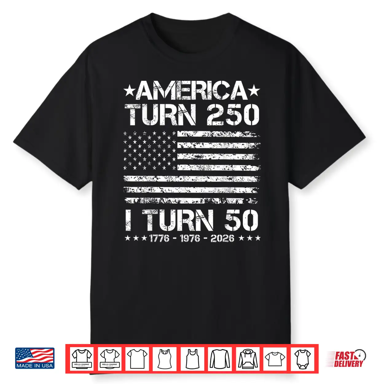 America Turns 250 I Turn 50 1976 50Th Birthday Patriotic Dad Shirt America Turns 250 I Turn 50 1976 50Th Birthday Patriotic Dad Shirt