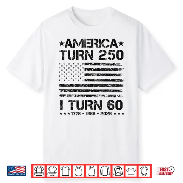 America Turns 250 I Turn 60 1966 60Th Birthday Patriotic Dad Shirt