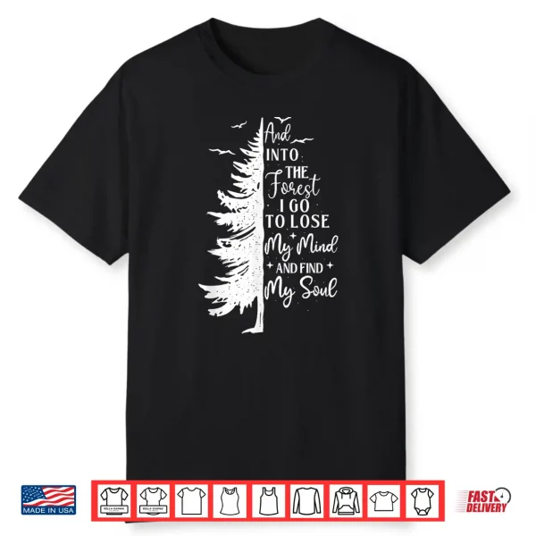 And Into The Forest Hiking Lover Backpacking Climber Shirt
