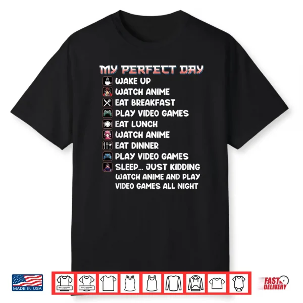 Anime Gamer Shirt My Perfect Day Watch Anime Play Video Game Shirt