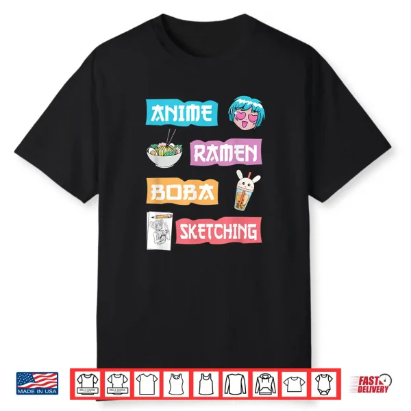 Anime Ramen Boba Sketching Just A Cute Anime Girl Who Love Shirt