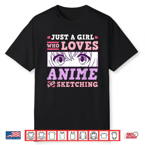 Anime And Sketching Just A Girl Who Loves Anime Gift Shirt