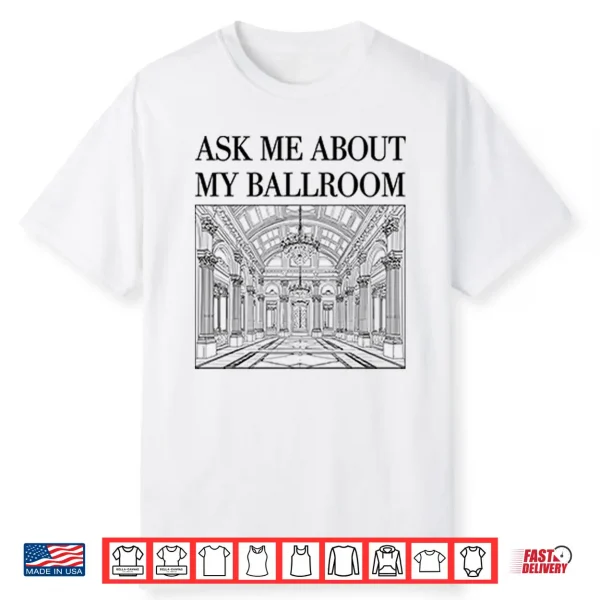 Ask Me About My Ballroom Shirt