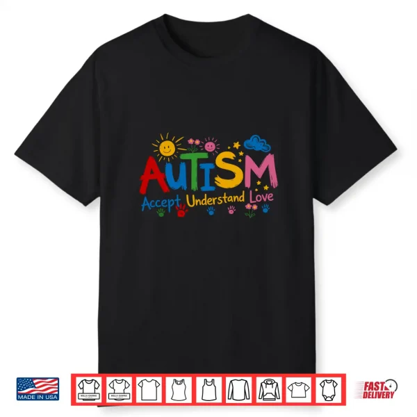 Autism Accept Understand Love Autism Awareness Shirt