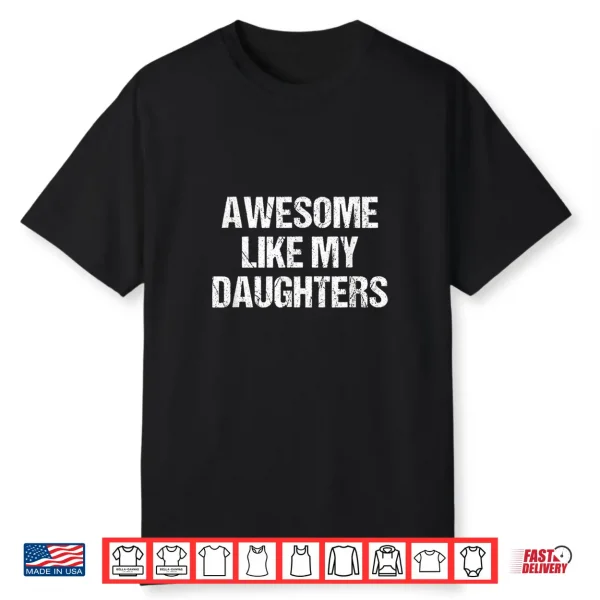 Awesome Like My Daughters Mom Dad Mother’S Day Father’S Day Shirt