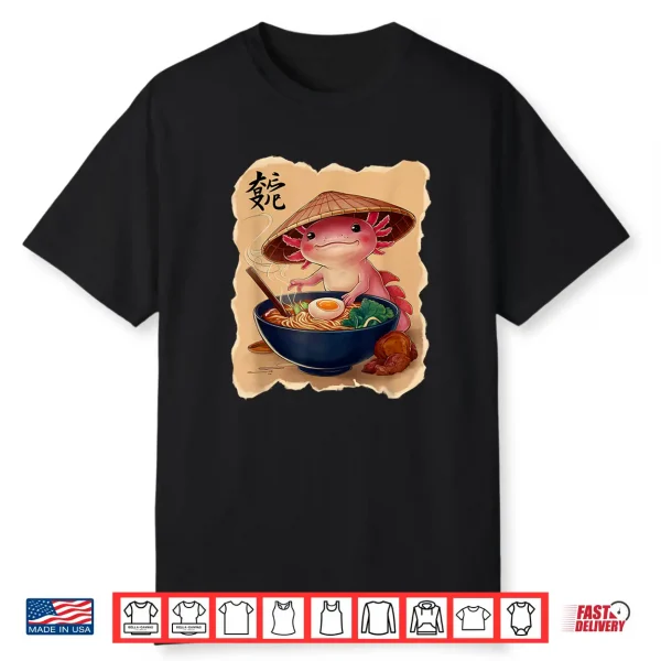 Axolotl Men Woman Kawaii Eating Ramen Japanese Axolotl Shirt