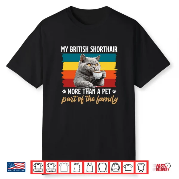 British Shorthair More Than A Pet It’S Family Cat Owner Shirt