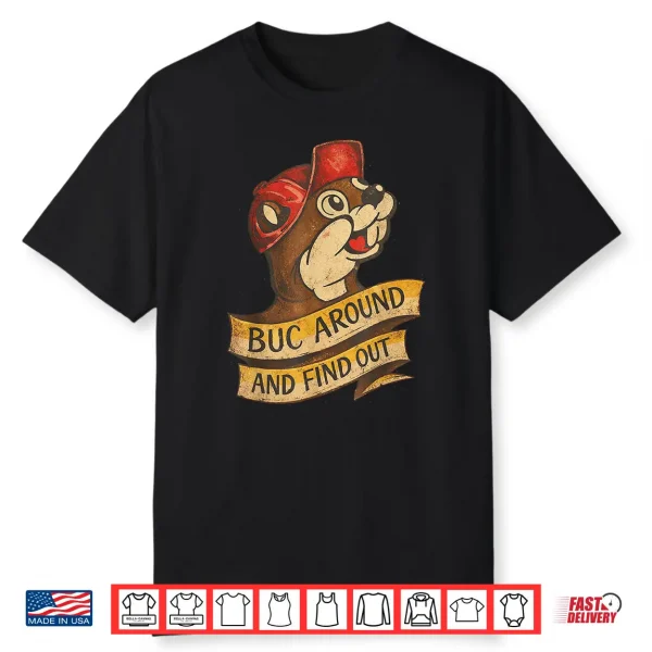 Buc Around And Find Out Vintage Funny Shirt