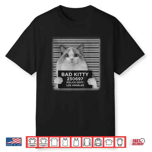 Bad Kitty Mug Shot Funny Ragdoll Cat Lover Gift Shirt