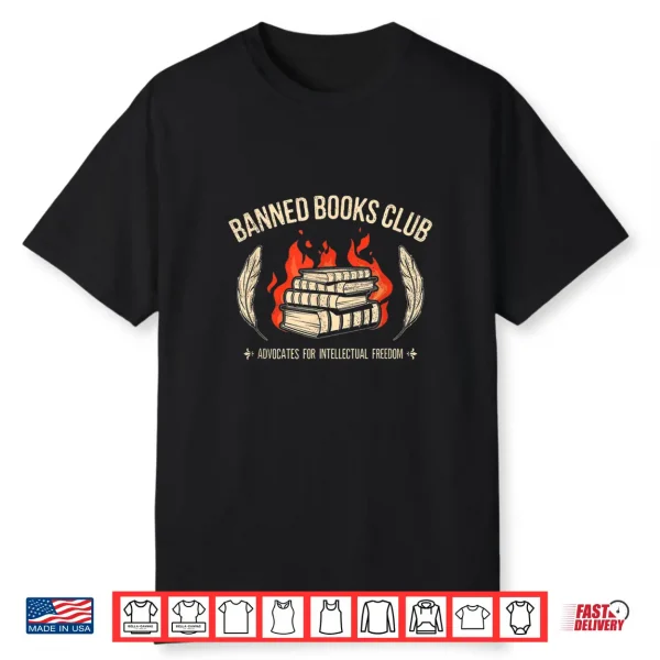 Banned Books Club Advocates For Intellectual Freedom Shirt