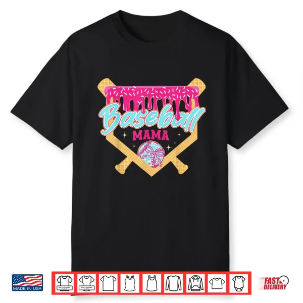 Baseball Mom Drip Ice Cream Baseball Mama Mother’S Day Shirt