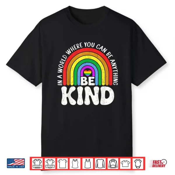 Be Kind Gay Pride Lgbt Cute Rainbow Lgbt Q Support Women Shirt