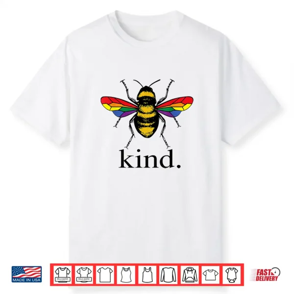 Be Kind Lgbtq Ally Gay Rights Cute Pride Month Bee Kindness Shirt