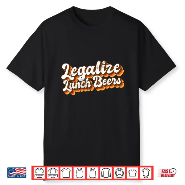 Beer O’Clock Legalize Lunch Beers Funny Day Drinking Quote Shirt