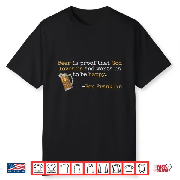 Ben Franklin Quote T Beer Ale Ipa Lover Craft Brewer Shirt