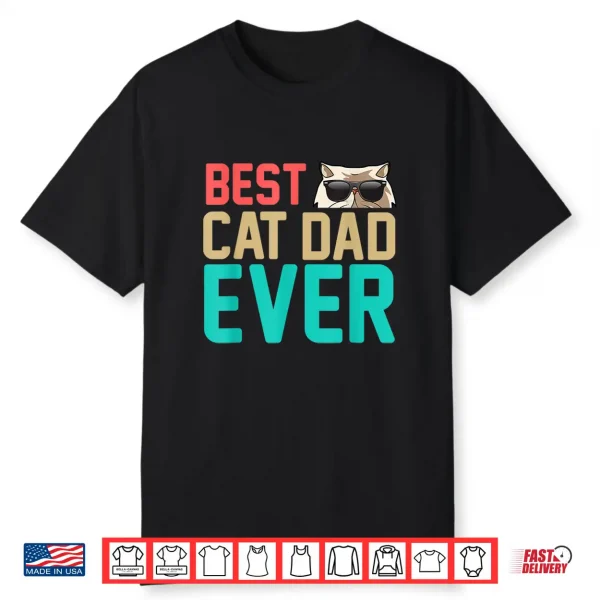 Best Cat Dad Ever T Shirt Funny Persian Love R Gifts Shirt