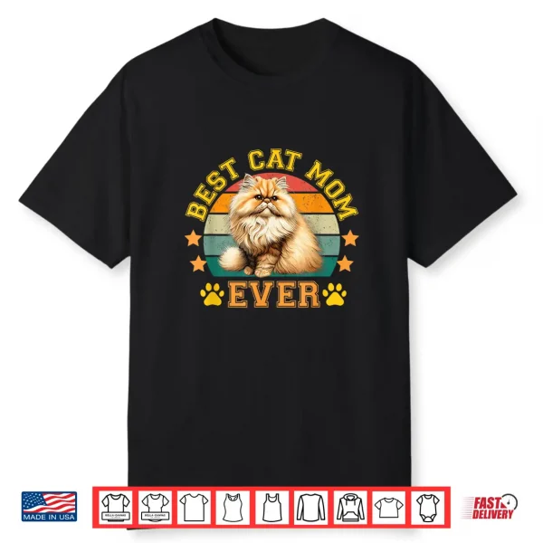 Best Cat Mom Ever Golden Chinchilla Persian Retro Funny Cats Shirt
