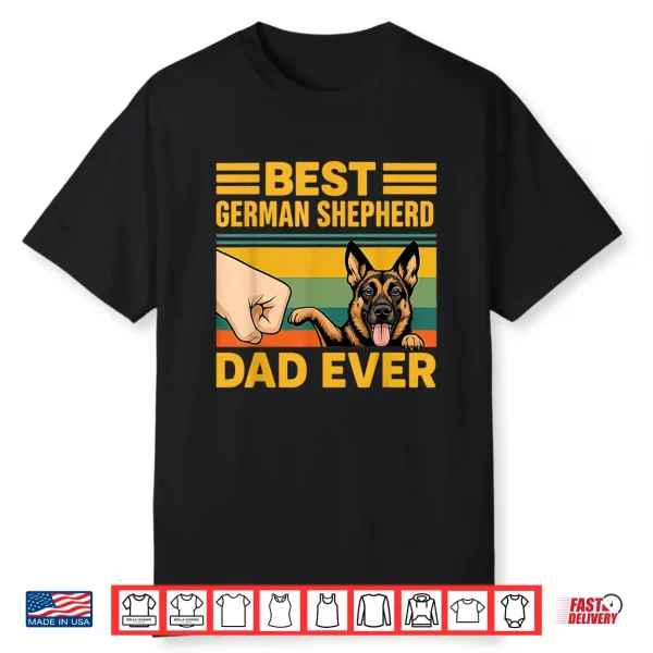 Best German Shepherd Dad Ever German Shepherd Dog Shirt