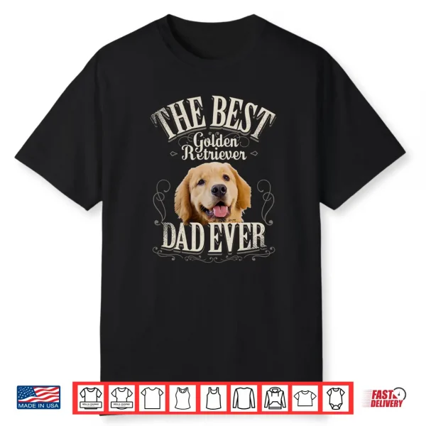 Best Golden Retriever Dad Ever Funny Dog Lover Gifts For Men Shirt