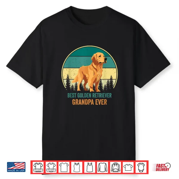 Best Golden Retriever Grandpa Ever Golden Retriever Grandpa Shirt