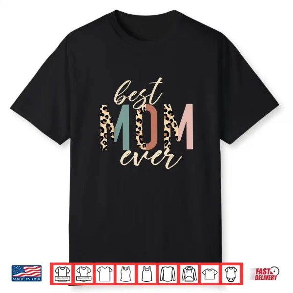 Best Mom Ever Gifts Leopard Print Mother’S Day Shirt
