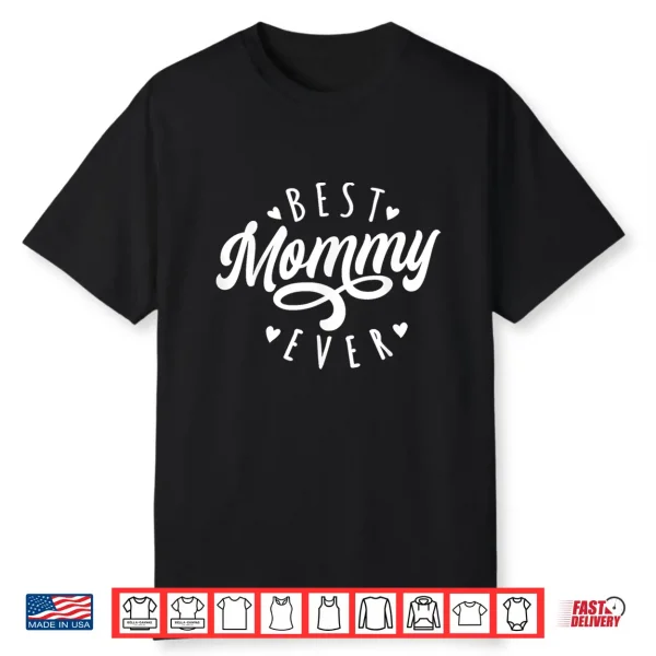 Best Mommy Ever Modern Calligraphy Font Mother’S Day Mommy Shirt