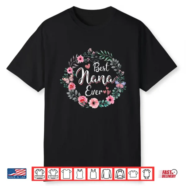 Best Nana Ever Shirt Mother’S Day Mom Mimi Grandma Nana Idea Shirt