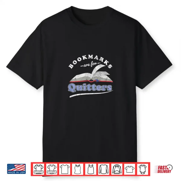 Bibliophile Book Lovers Bookmarks Are For Drückeberger Shirt