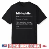 Bibliophile Definition Funny Gift For Bookworm Shirt