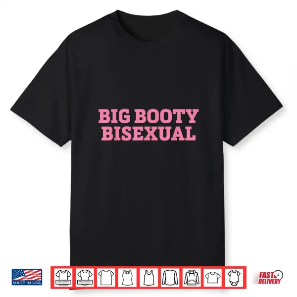 Big Booty Bisexual Funny Lgbtq Pride Month Sayings Men Women Shirt